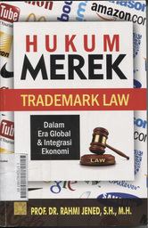 Hukum Merek (Trademark Law) : dalam era global & integrasi ekonomi