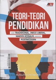 Teori-Teori Pendidikan : dari tradisional, (neo) liberal, marxis-sosialis, hingga postmodern