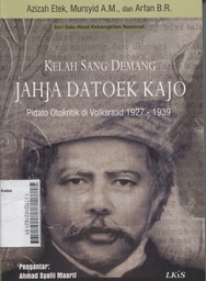 Kelah Sang Demang Yahya Datoek Kajo : pidato otokritik di volksraad 1927-1938