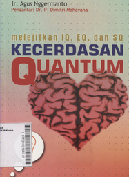 Kecerdasan Quantum : melejitkan IQ, EQ, dan SQ