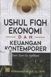 Ushul Fiqh Ekonomi dan Keuangan Kontemporer : dari teori ke aplikasi