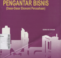 Pengantar Bisnis : dasar-dasar ekonomi perusahaan