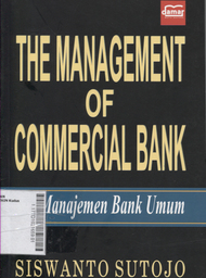 The Management of Commercial Bank : manajemen bank umum