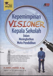 Kepemimpinan Visioner Kepala Sekolah : dalam meningkatkan mutu pendidikan