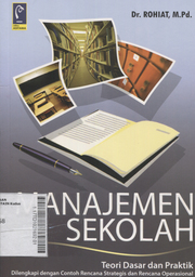 Manajemen Sekolah : teori dasar dan praktik dilengkapi dengan contoh rencana strategis dan rencana operasional