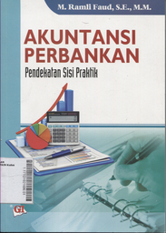 Akuntansi Perbankan : pendekatan sisi praktik