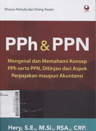 PPh & PPN : mengenal dan memahami konsep PPh serta PPN, ditinjau dari aspek perpajakan maupun akuntansi