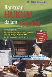 Bantuan Hukum Dalam Islam : profesi kepengacaraan dalam islam dan praktiknya di lingkungan pengadilan