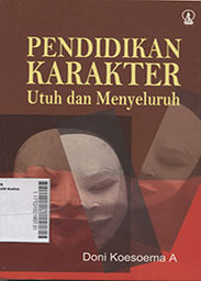 Pendidikan Karakter : utuh dan menyeluruh