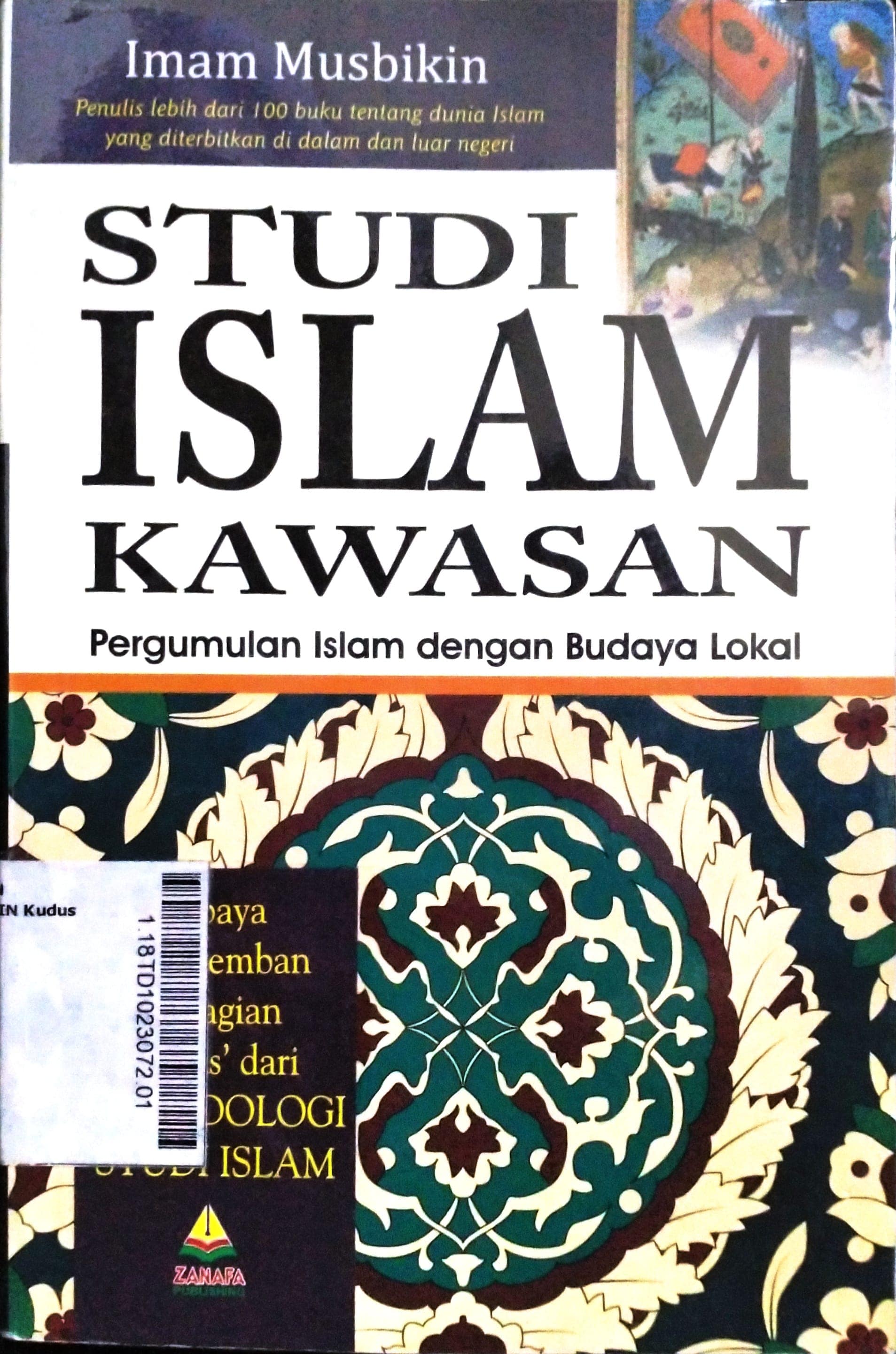 Studi Islam Kawasan : pergumulan islam dengan budaya lokal