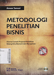 Metodologi Penelitian Bisnis : disertai contoh proposal penelitian bidan ilmu ekonomi dan manajemen