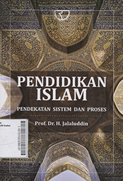 Pendidikan Islam : pendekatan sistem dan proses