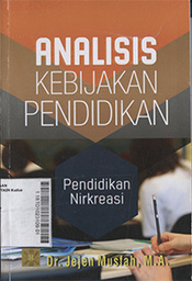 Analisis Kebijakan Pendidikan : pendidikan nirkreasi