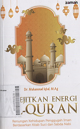 Melejitkan Energi Al-QurÃ¡n : renungan kehidupan penggugah iman berdasarkan kitab suci dan sabda Nabi