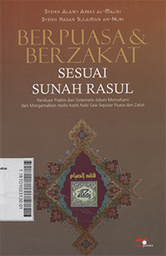 Berpuasa & Berzakat Sesuai Sunah Rasul : panduan praktis dan sistematis dalam memahami dan mengamalkan hadis-hadis Nabi SAW seputar puasa dan zakat