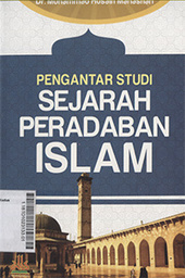 Pengantar Studi Sejarah Peradaban Islam