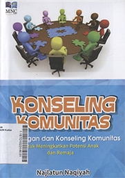 Konseling Komunitas : bimbingan dan konseling komunitas untuk meningkatkan potensi anak dan remaja