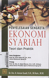 Penyelesaian Sengketa Ekonomi Syariah : teori dan praktik