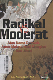 Radikal & Moderat : atas nama dakwah, amar makruf nahi mungkar dan jihad