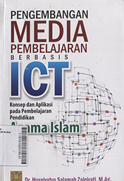 Pengembangan Media Pembelajaran Berbasis ICT : konsep dan aplikasi pada pembelajaran agama Islam