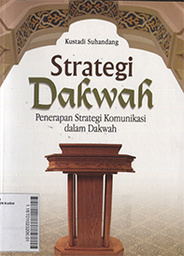 Strategi Dakwah : penerapan strategi komunikasi dalam dakwah