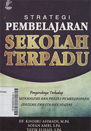 Strategi Pembelajaran Sekolah Terpadu : pengaruhnya terhadap konsep pembelajaran sekolah swasta dan negeri