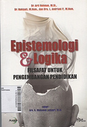 Epistemologi & Logika : filsafat untuk pengembangan pendidikan