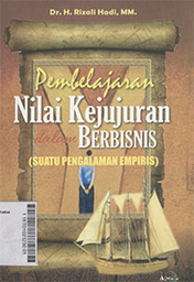 Pembelajaran Nilai Kejujuran Dalam Berbisnis (suatu pengalaman empiris)