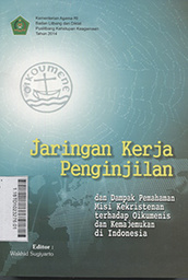 Jaringan Kerja Penginjilan : dan dampak pemahaman misi Kekristenan terhadap Oikumenis dan kemajemukan di Indonesia