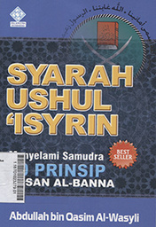 Syarah Ushul Ãsyrin : menyelami samudra 20 prinsip Hasan Al-Banna