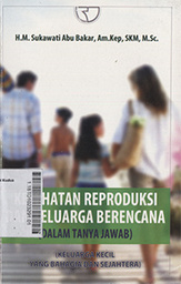 Kesehatan Reproduksi Dan Keluarga Berencana (Dalam Tanya Jawab) : keluarga kecil yang bahagia dan sejahtera