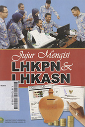 Jujur Mengisi LHKPN dan LHKASN