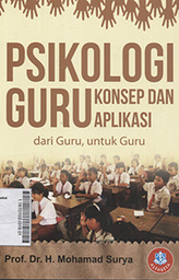 Psikologi Guru : konsep dan aplikasi dari guru, untuk guru