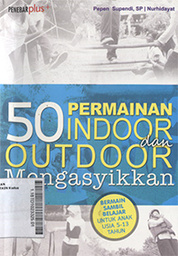 50 Permainan Indoor dan Outdoor Mengasyikkkan