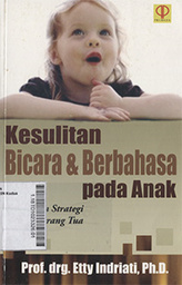 Kesulitan Bicara & Berbahasa Pada Anak : terapi dan strategi orang tua