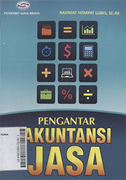 Pengantar Akuntansi Jasa Berbasis SAK IFRS dan SAK ETAP : dilengkapi dengan kasus transaksi keuangan berbagai jenis usaha