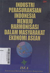 Industri Perasuransian Indonesia Menuju Harmonisasi Dalam Masyarakat Ekonomi ASEAN