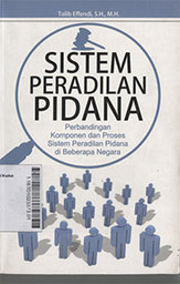 Sistem Peradilan Pidana : perbandingan komponen dan proses sistem peradilan pidana di beberapa negara