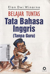 Belajar Tuntas Tata Bahasa Inggris (Tanpa Guru)