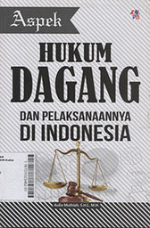 Aspek Hukum Dagang Dan Pelaksanaannya Di Indonesia