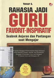 Rahasia Jadi Guru Favorit-Inspiratif : seabrek anjuran dan pantangan saat mengajar