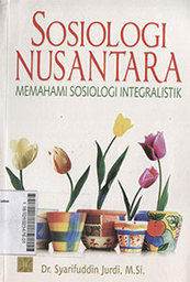 Sosiologi Nusantara: memahami sosiologi integralistik