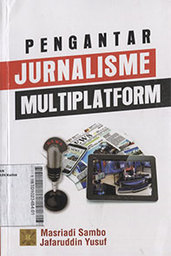 Pengantar Jurnalisme Multiplatform