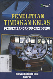 Penelitian Tindakan Kelas : pengembangan profesi guru