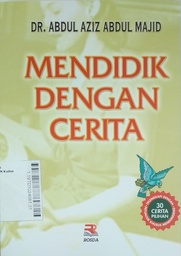 Mendidik Dengan Cerita : 30 cerita pilihan