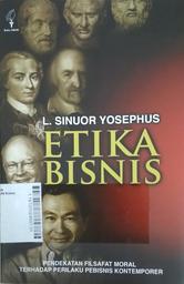Etika Bisnis : pendekatan filsafat moral terhadap perilaku pebisnis kontemporer