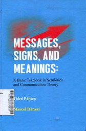 Messages, Signs, and Meanings : a basic textbook in semiotics and communication theory