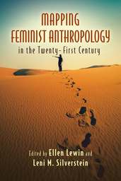 Mapping Feminist Anthropology In The Twenty - First Century