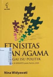 Etnisitas Dan Agama Sebagai isu Politik : kampanye JK-Wiranto pada pemilu 2009