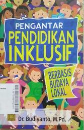 Pengantar Pendidikan Inklusif : berbasis budaya Lokal